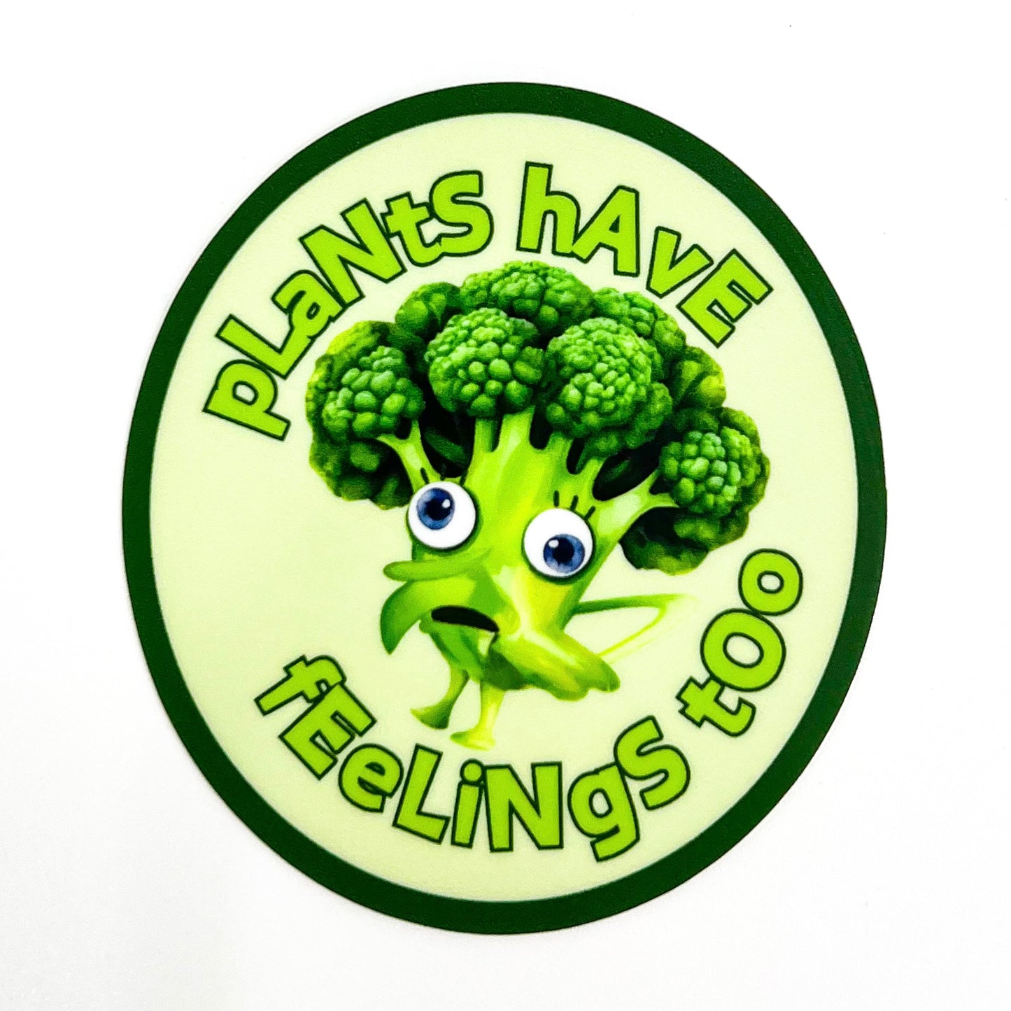 Plants Have Feelings Too Sticker