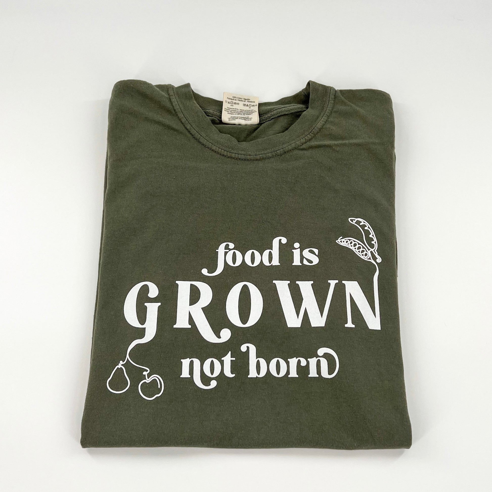 Food Is Grown Not Born Green Vegan Activism Shirt